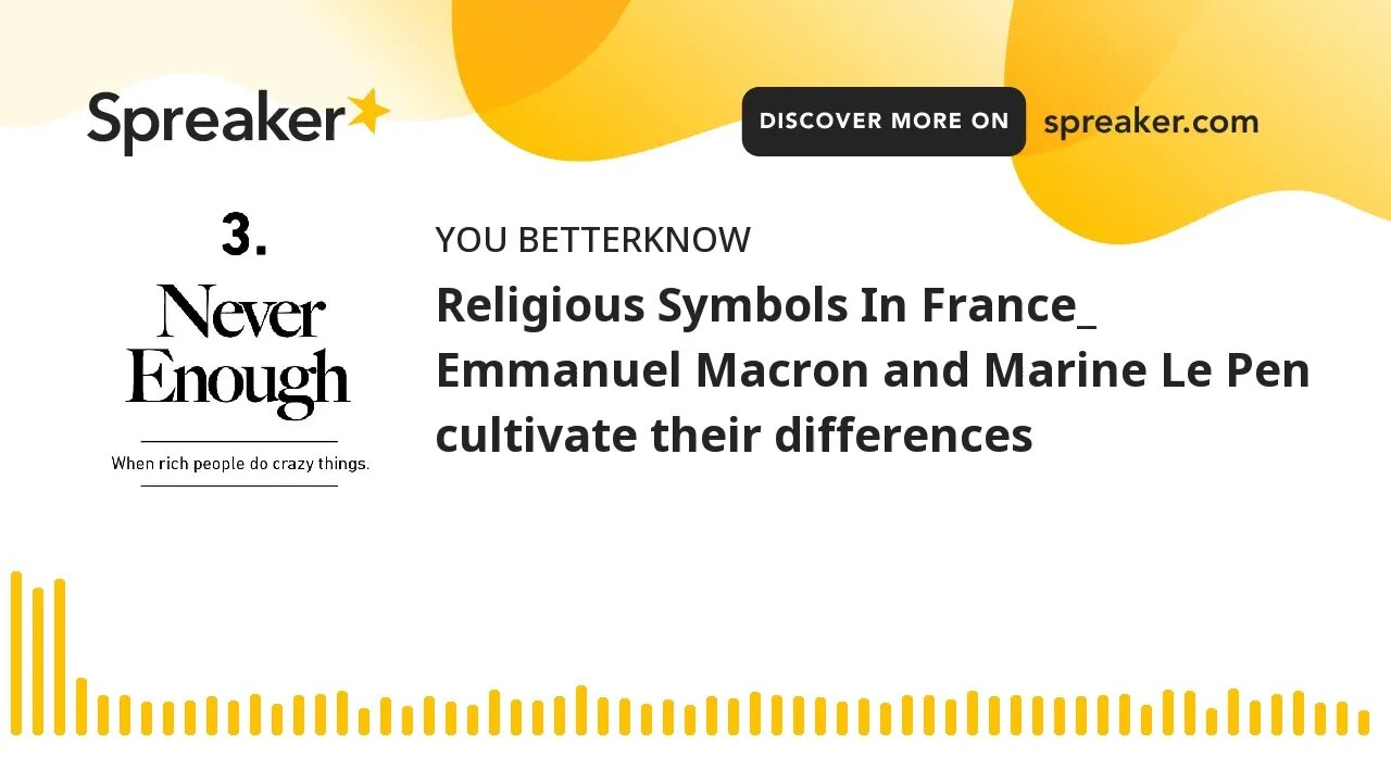 Religious Symbols In France_ Emmanuel Macron and Marine Le Pen cultivate their differences