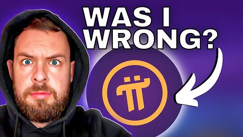 Was I wrong About Pi Network?