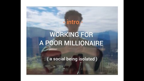 Realisations working4a poor millionaire