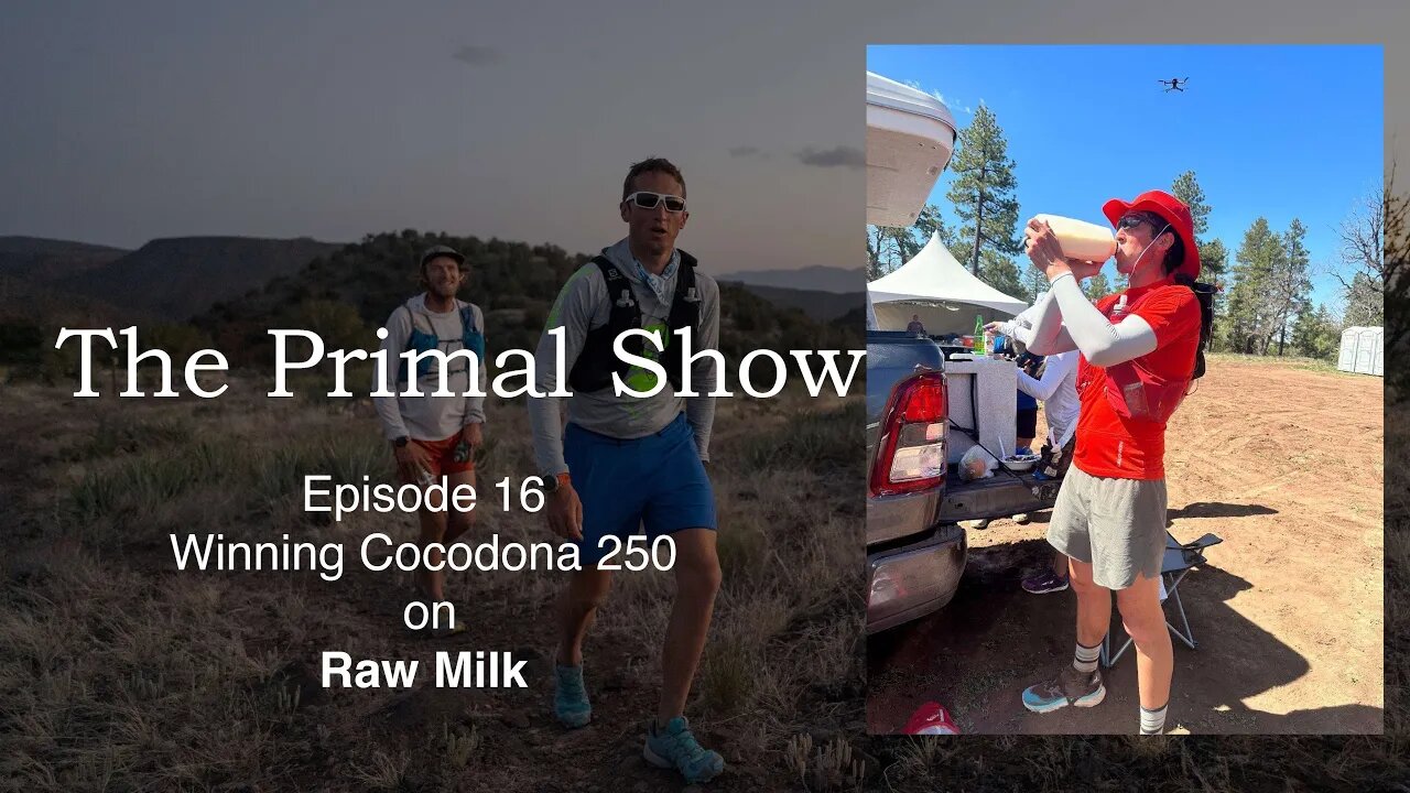 Fueling the Cocodona 250 on Raw Milk with Mike McKnight - The Primal Show