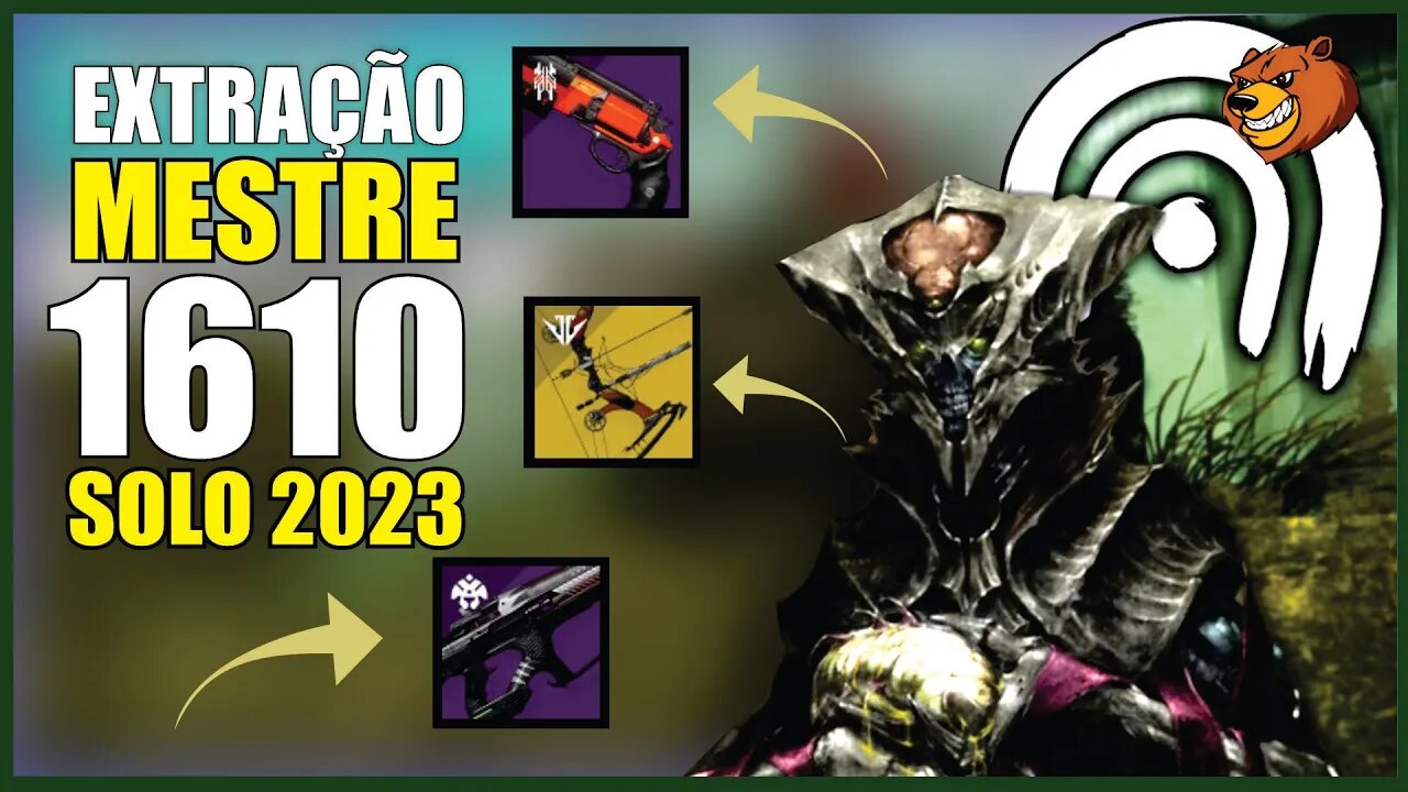 DESTINY 2 │ EXTRAÇÃO MESTRE SOLO 1610 PODER COM CANHÃO DE MÃO,ARCO E LINEAR 2023