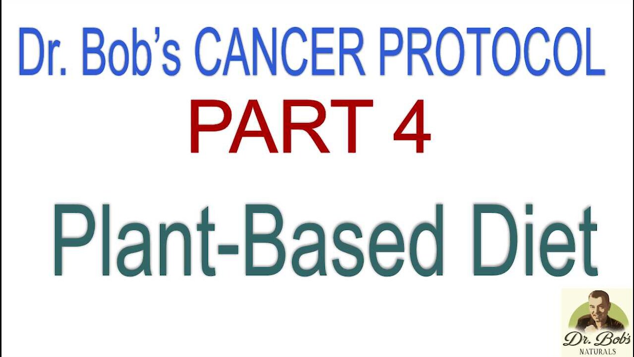 Cancer Protocol Part 4: Plant-Based Diet