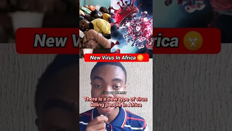 New Virus In Africa 😳☣