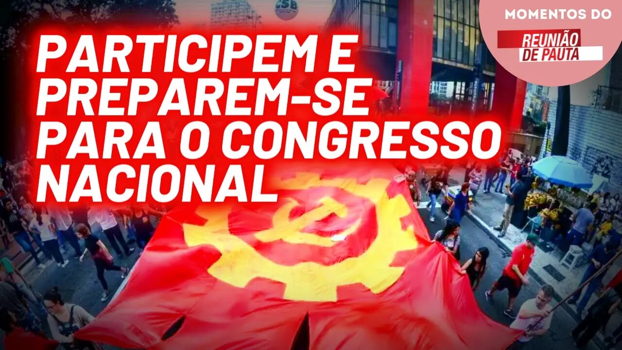 A preparação para as Conferências Estaduais neste fim de semana | Momentos do Reunião de Pauta