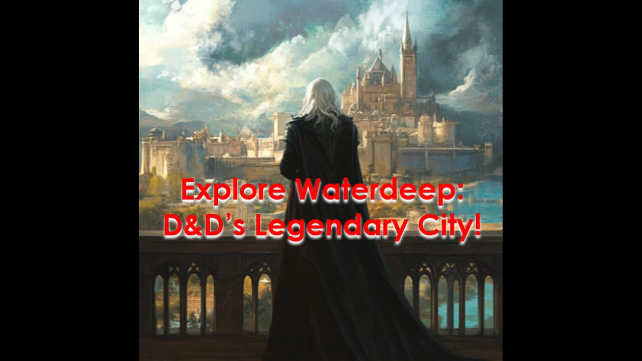 Waterdeep: The Ultimate City Guide for D&D Adventurers - Five-Minute Nerd Episode 21