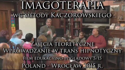 WPROWADZANIE W TRANS HIPNOTYCZNY - FRAGMENTY Z WYKŁADÓW Z SEMINARIUM HIPNOZY /2015 ©TV IMAGO