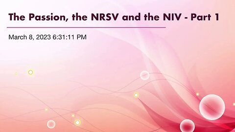 The Passion, the NRSV and the NIV - Part 1