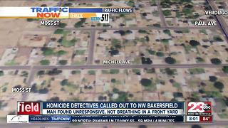 Homicide investigation underway in NW Bakersfield after 32-year-old man was found unresponsive