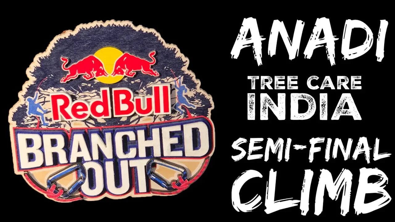 RedBull Branched Out 2019 - Anadi (Tree care India) Semi-final climb