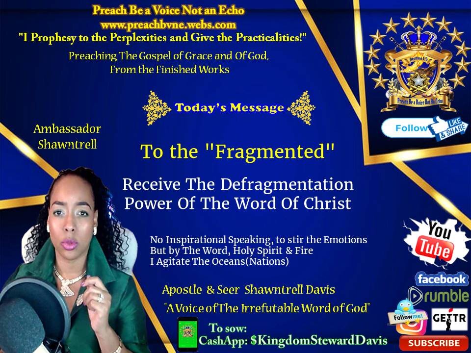 To the "Fragmented" Receive The Defragmentation Power Of The Word