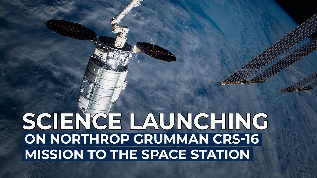 Science Launching on Northrop Grumman's CRS-18 Mission to the Space Station