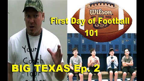 First Day of Football 101 | Big Texas Ep. 2