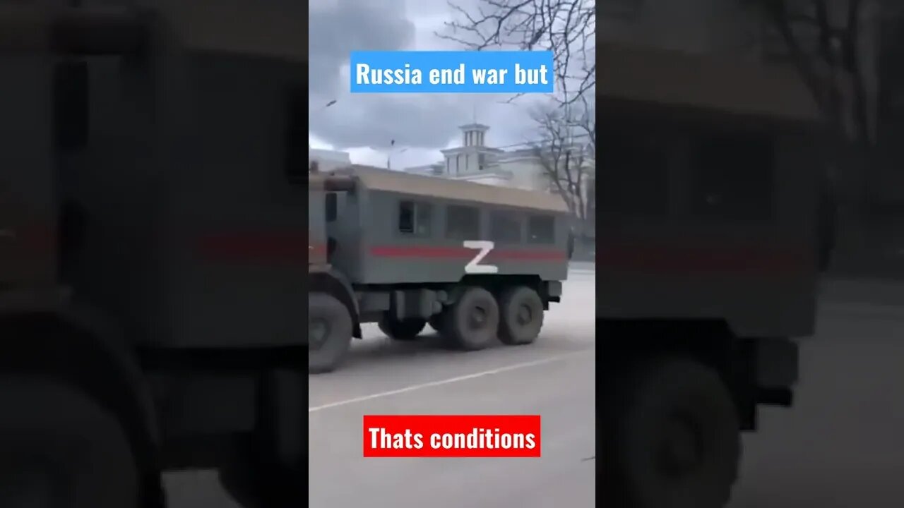 Russia end war immediately||it's four condition||