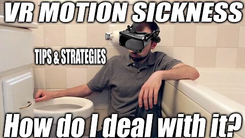 How To Deal With VR Motion Sickness - Tips & Strategies