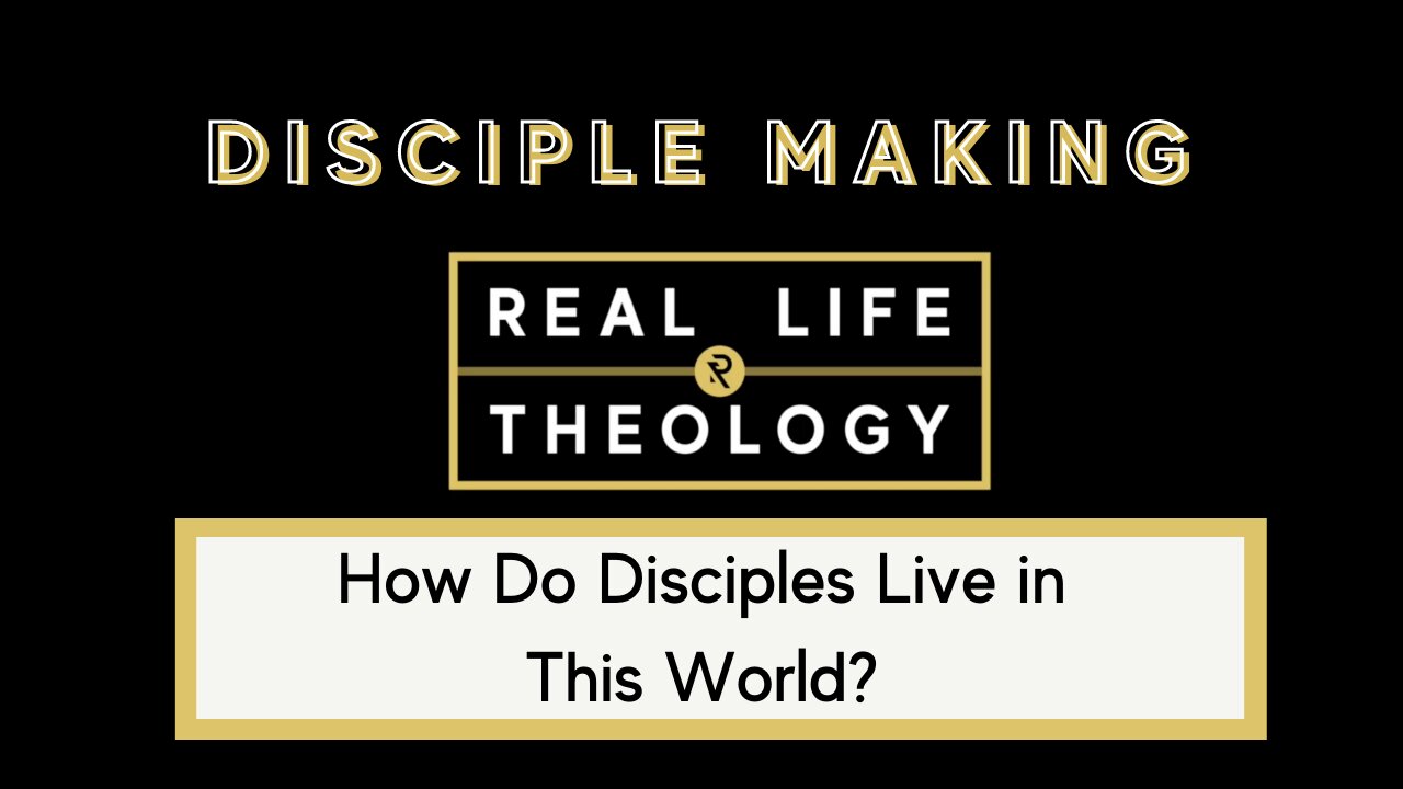 Real Life Theology - Disciple Making Question #5