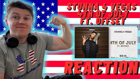 Stunna 4 Vegas - 4th Of July Ft. Offset - IRISH REACTION