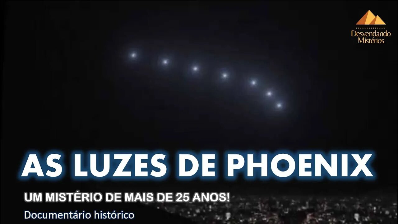 A VERDADEIRA HISTÓRIA DE LUZES DE PHOENIX