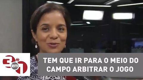 Vera: Ministro do Supremo tem que ir para o meio do campo arbitrar o jogo