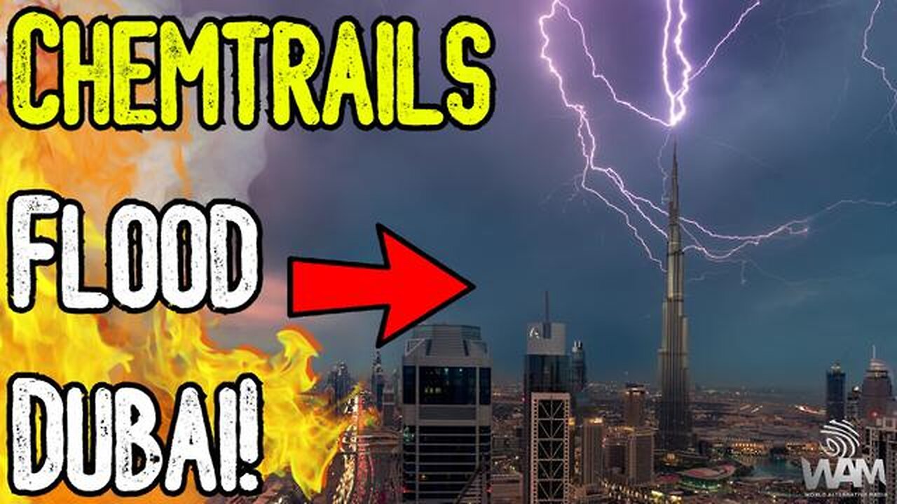 CHEMTRAILS FLOOD DUBAI! - CLOUD SEEDING LEADS TO DISASTER AS WEATHER MODIFICATION FLOODS CITIES