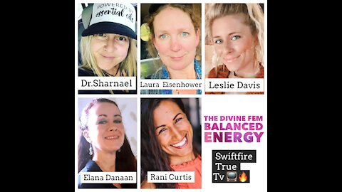 Divine Balanced FEM Energy! Elena Danaan, Laura Eisenhower, Dr. Sharnael Leslie Davis, Rani Curtis