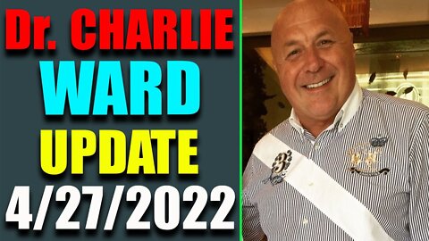 DR. CHARLE WARD UPDATE SHOCKING NEWS INSIDE AMERICA AS OF APRIL 27, 2022 - TRUMP NEWS