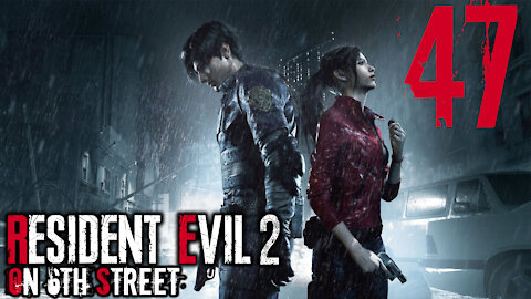 Resident Evil 2 on 6th Street Part 47