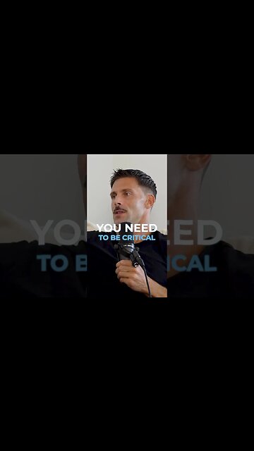 You NEED to be critical in business ..