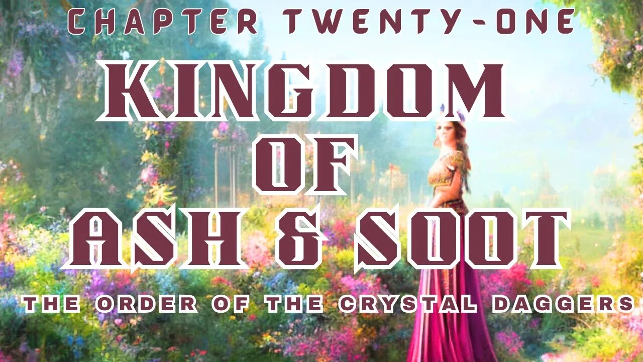 Kingdom of Ash & Soot, Chapter 21 (The Order of the Crystal Daggers, #1)