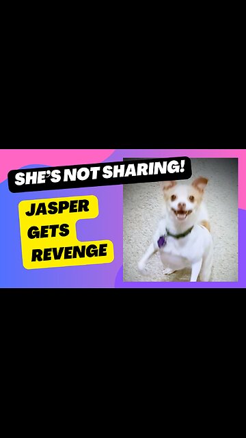 She's NOT Sharing! Jasper Gets REVENGE!