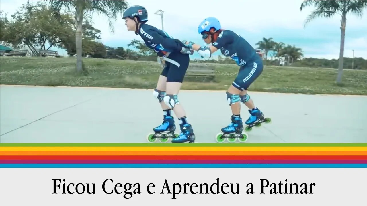 Ficou Cega e Começou a Patinar - Uma Dose De Inspiração com Bia Santana