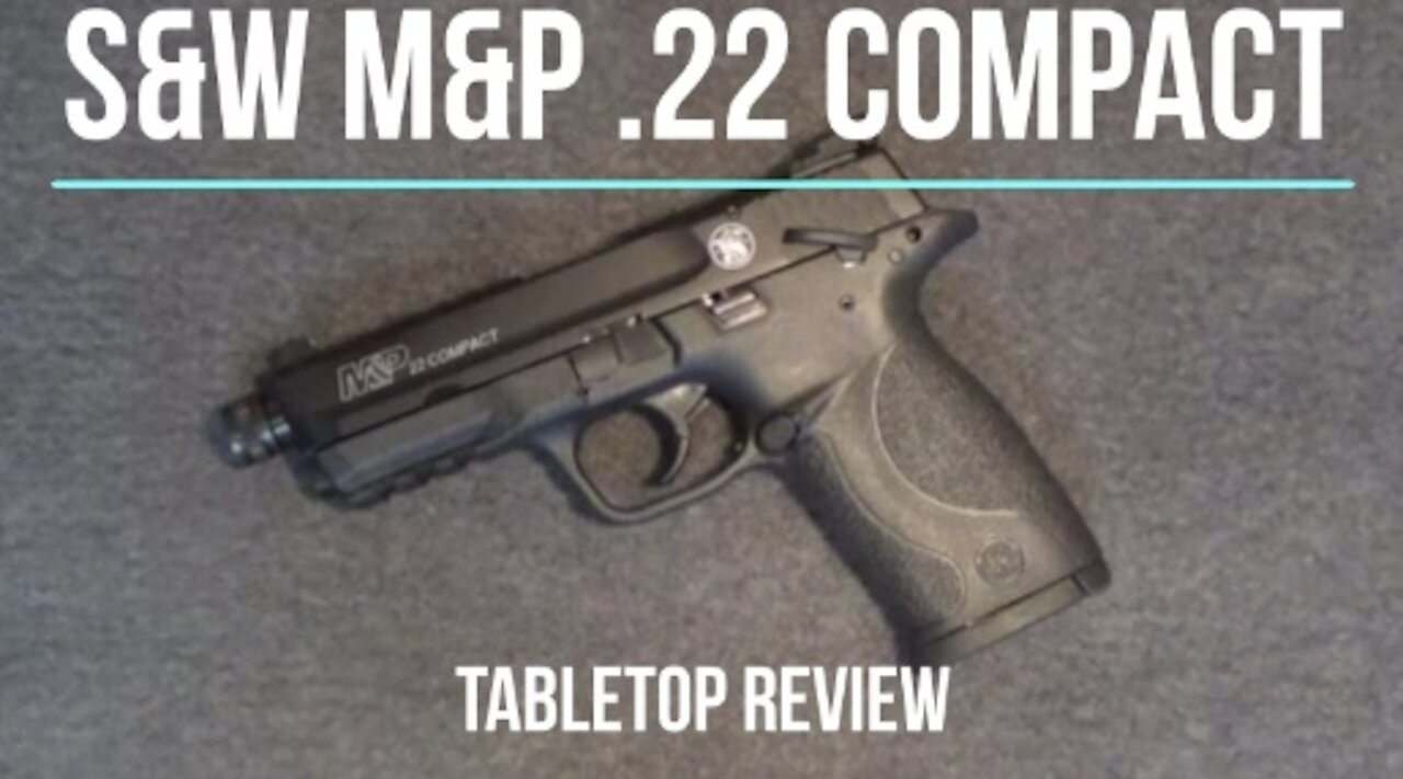 S&W M&P 22LR Compact Semi-Auto Pistol Tabletop Review – Episode #202024