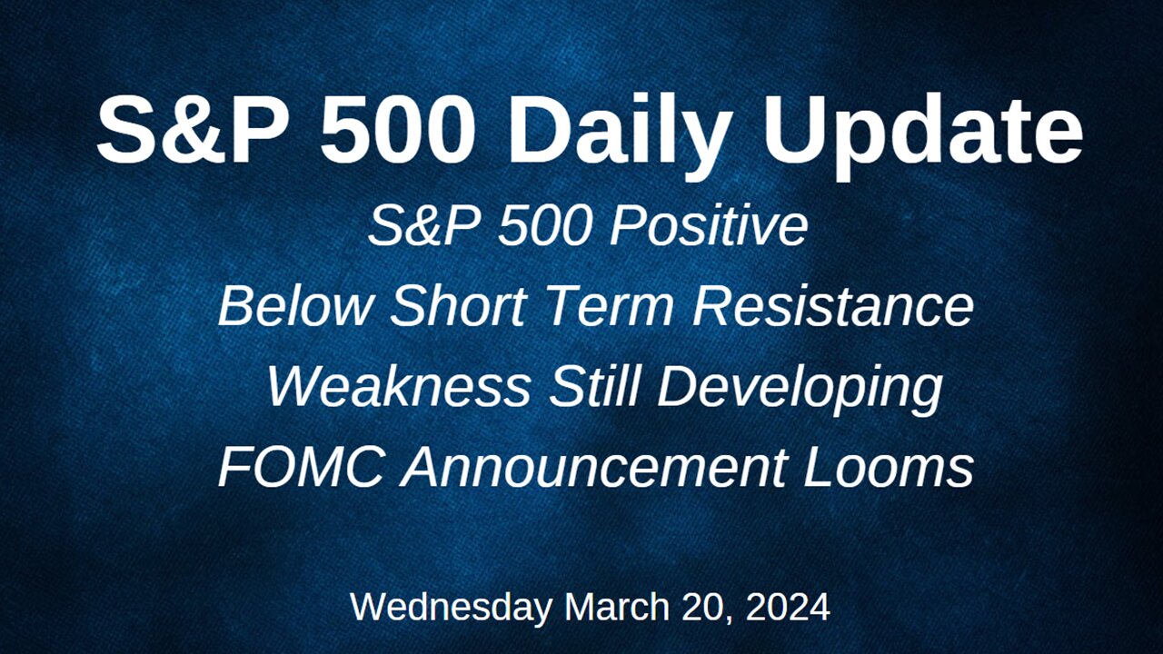 S&P 500 Daily Market Update for Wednesday March 20, 2024