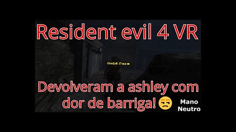 Salvando a Ashley👱‍♀️ de novo😒 'RESIDENT EVIL 4 VR