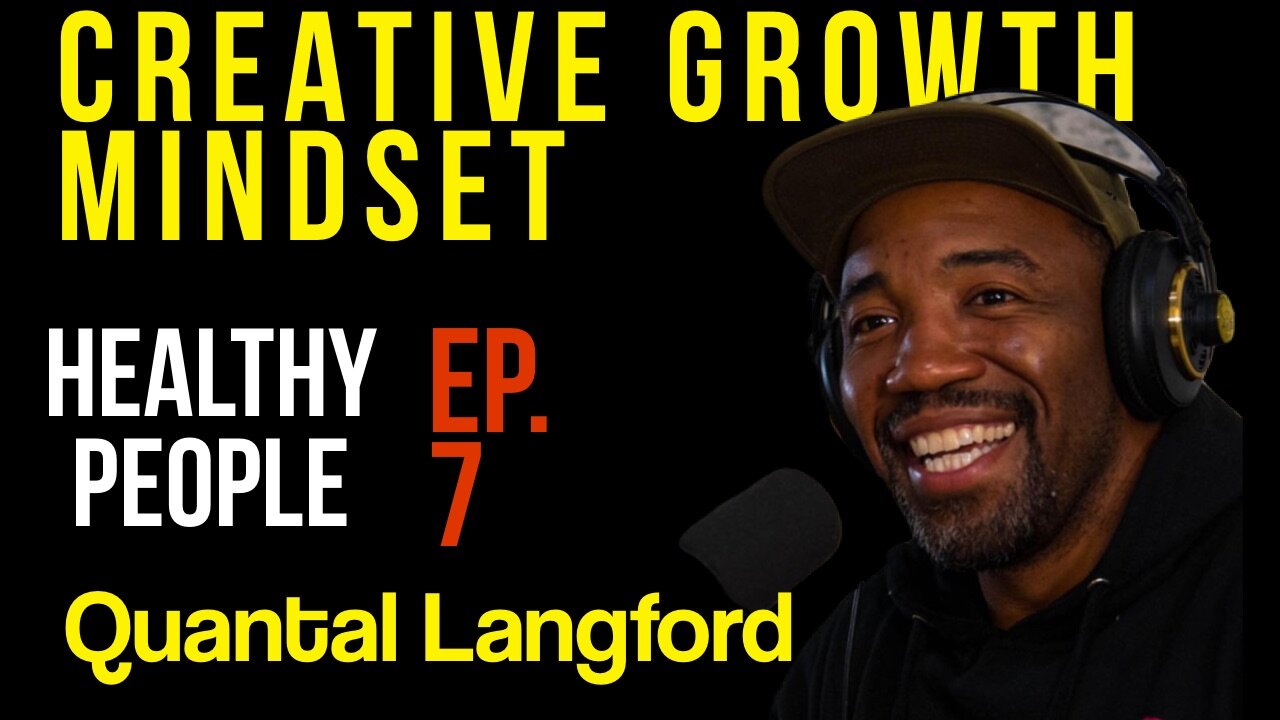 Quantal Langford / Growth Mindset / Creative Growth / Healthy People