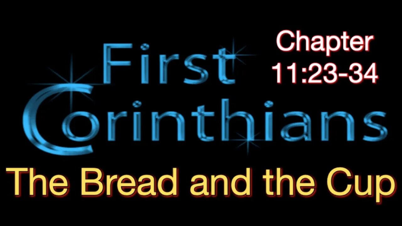 1 Corinthians 11:23-34 | The Bread and the Cup