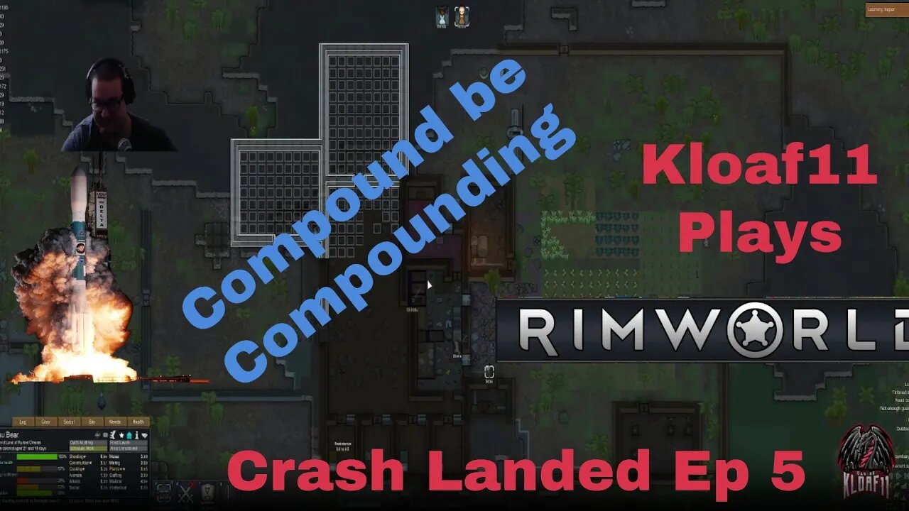 Lets Play Rimworld with Kloaf11: Crash Landed 5 Compound is Compounding