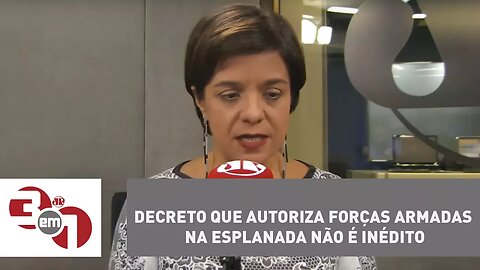 Exclusiva da Vera: Decreto que autoriza Forças Armadas na Esplanada não é inédito