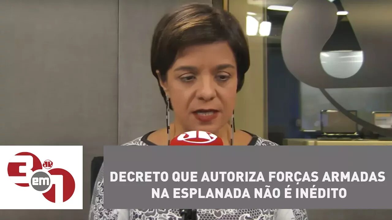 Exclusiva da Vera: Decreto que autoriza Forças Armadas na Esplanada não é inédito