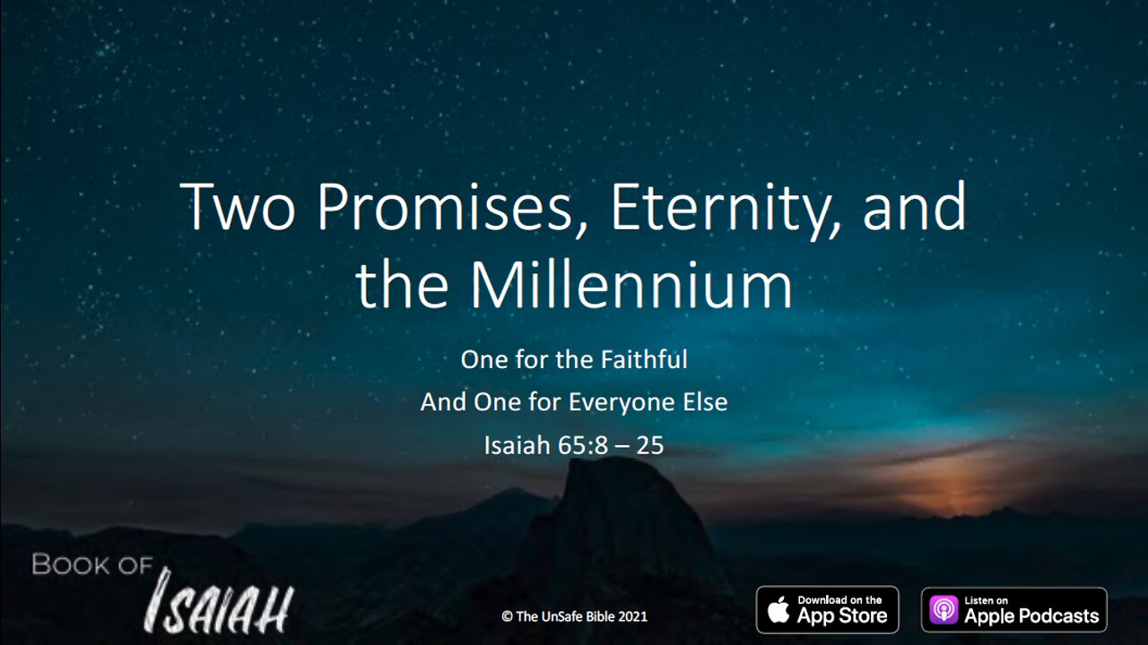 Isaiah 65:8 - 25 Two Promises, Eternity, and the Millennium