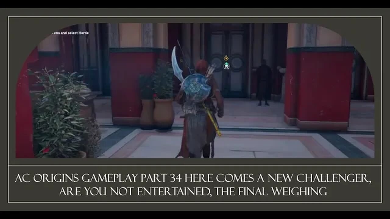 AC Origins Gameplay Part 34 Here comes a new challenger, Are you not entertained, The final Weighing