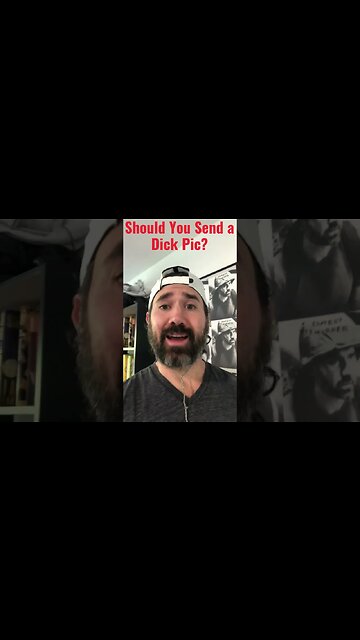 Should You Send a D*** Pic?