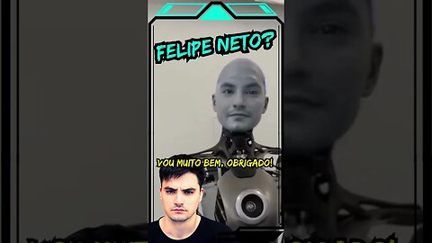 FELIPE NETO ROBÔ??? #shorts