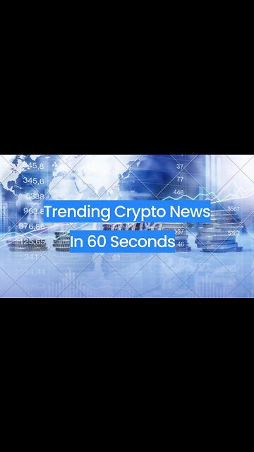 Crypto News in 60 seconds