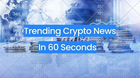 Crypto News in 60 seconds