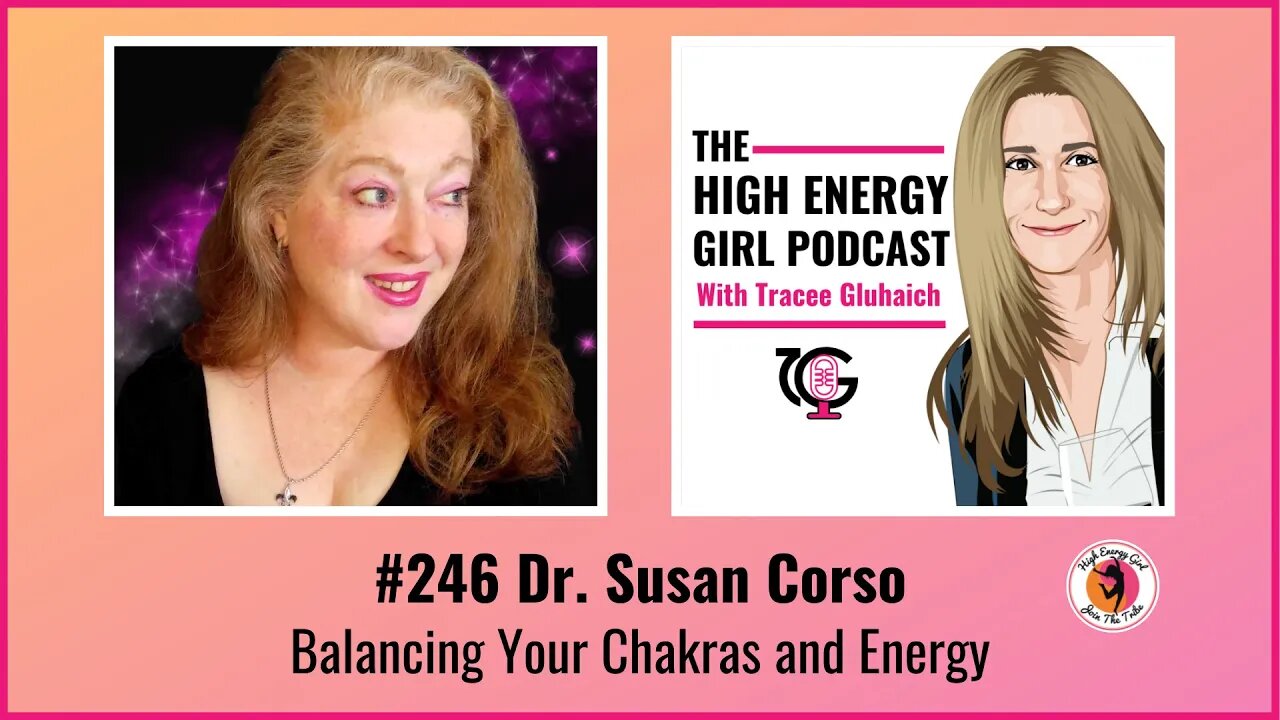 #246 Dr. Susan Corso - Balancing Your Chakras and Energy