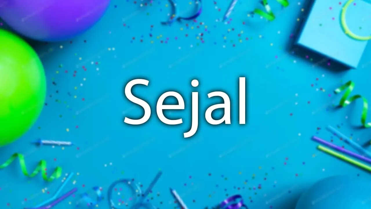Happy Birthday to Sejal - Birthday Wish From Birthday Bash