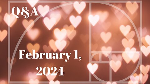 Q&A February 1, 2024