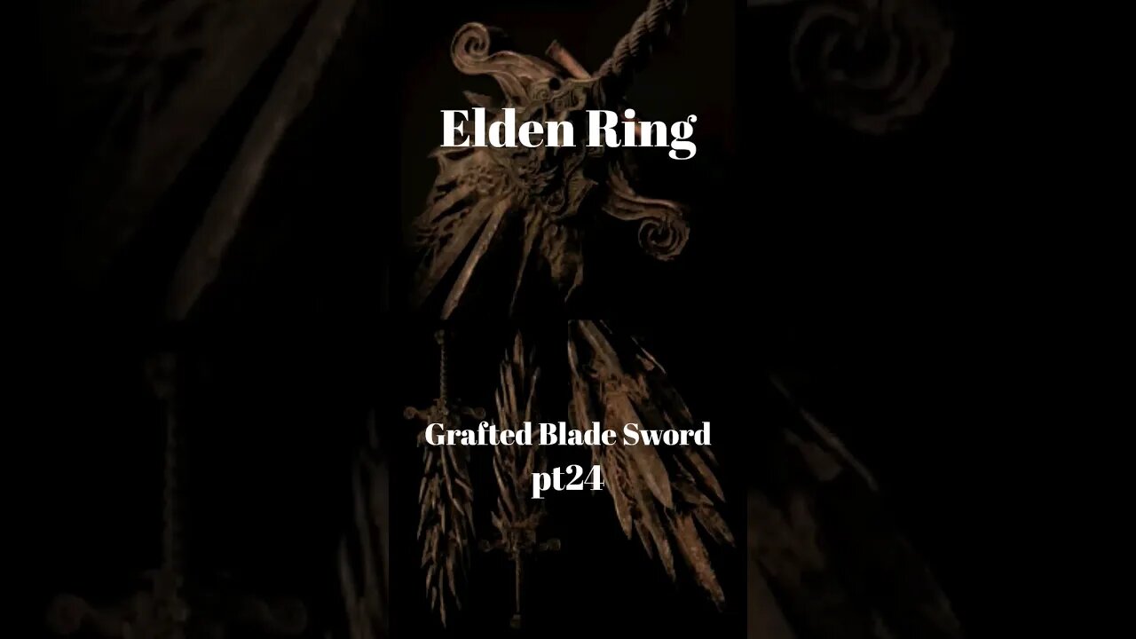 Elden Ring - Grafted Blade Sword pt24