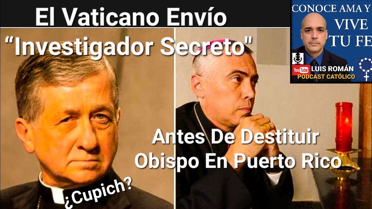 🤫Enviaron “INVESTIGADOR SECRETO" CUPICH Antes De Destituir Obispo Daniel Fernández Torres Luis Roman
