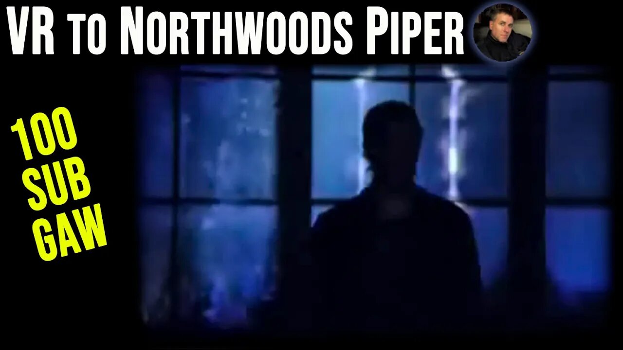 VR to @Northwoods Piper